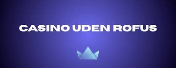 Casino Online Uden Om Rufus En Guide til Spiloplevelser Casino Online Uden Om Rufus En Guide til Spiloplevelser