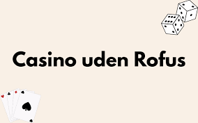 Casino Online Uden Om Rufus En Guide til Spiloplevelser Casino Online Uden Om Rufus En Guide til Spiloplevelser